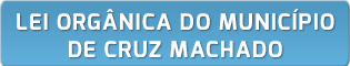 Lei Orgânica do Município de Cruz Machado