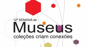 12ª Semana de Museus 