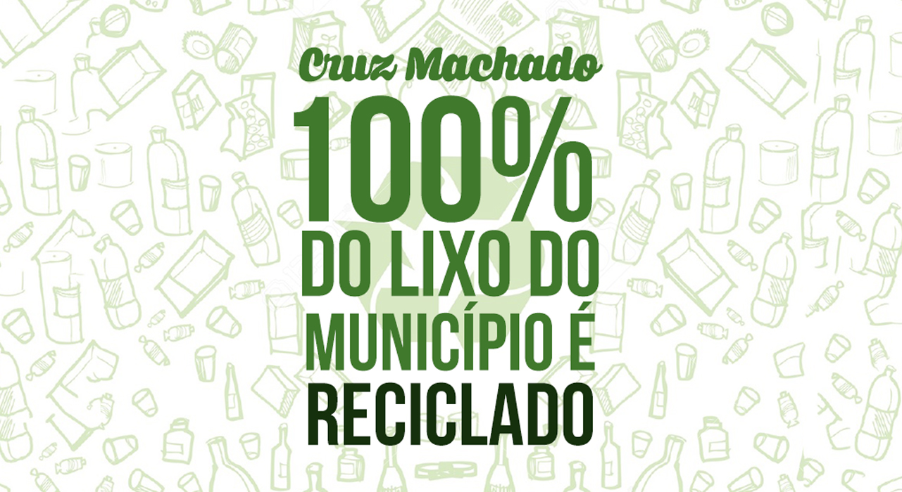Capa Site Cruz Machado recicla 100% do lixo doméstico